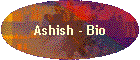 Ashish - Bio