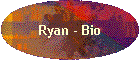 Ryan - Bio